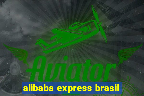 alibaba express brasil